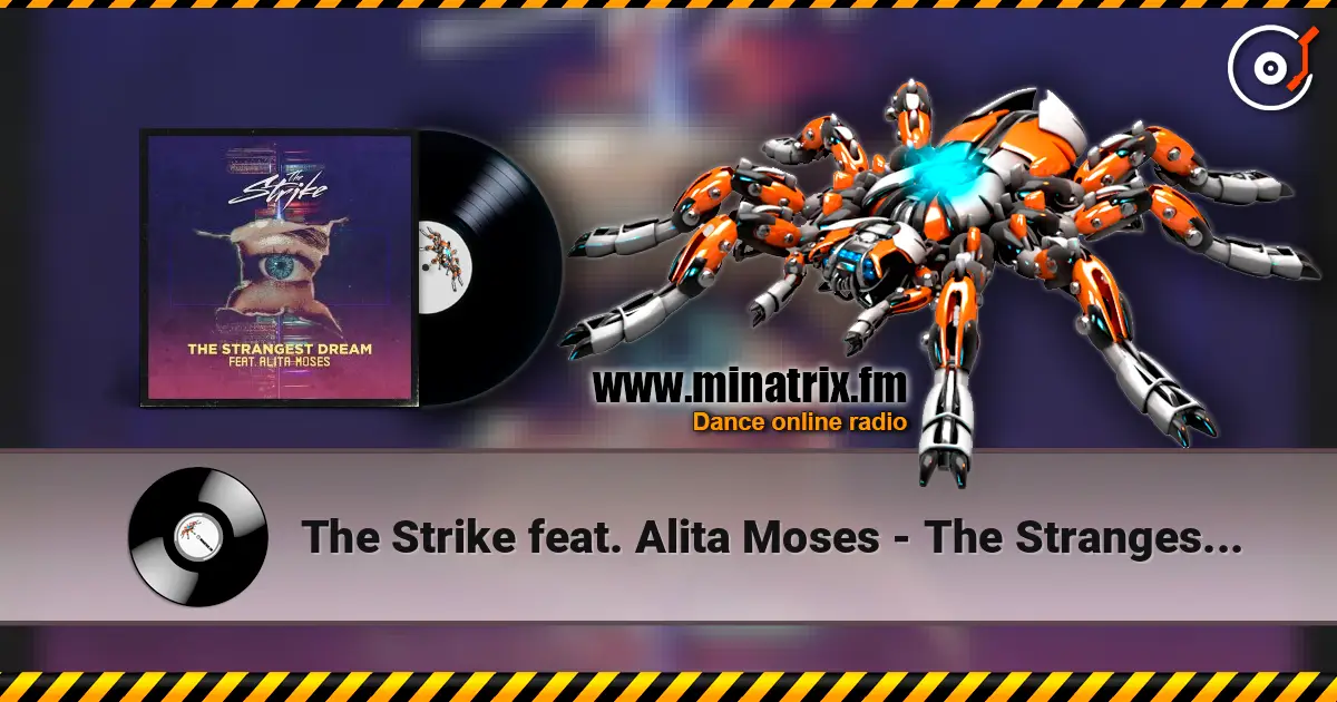 The Strike feat. Alita Moses - The Strangest Dream 高品质在线收听 | Minatrix.FM