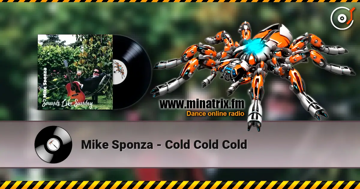 Mike Sponza - Cold Cold Cold 高品质在线收听 | Minatrix.FM