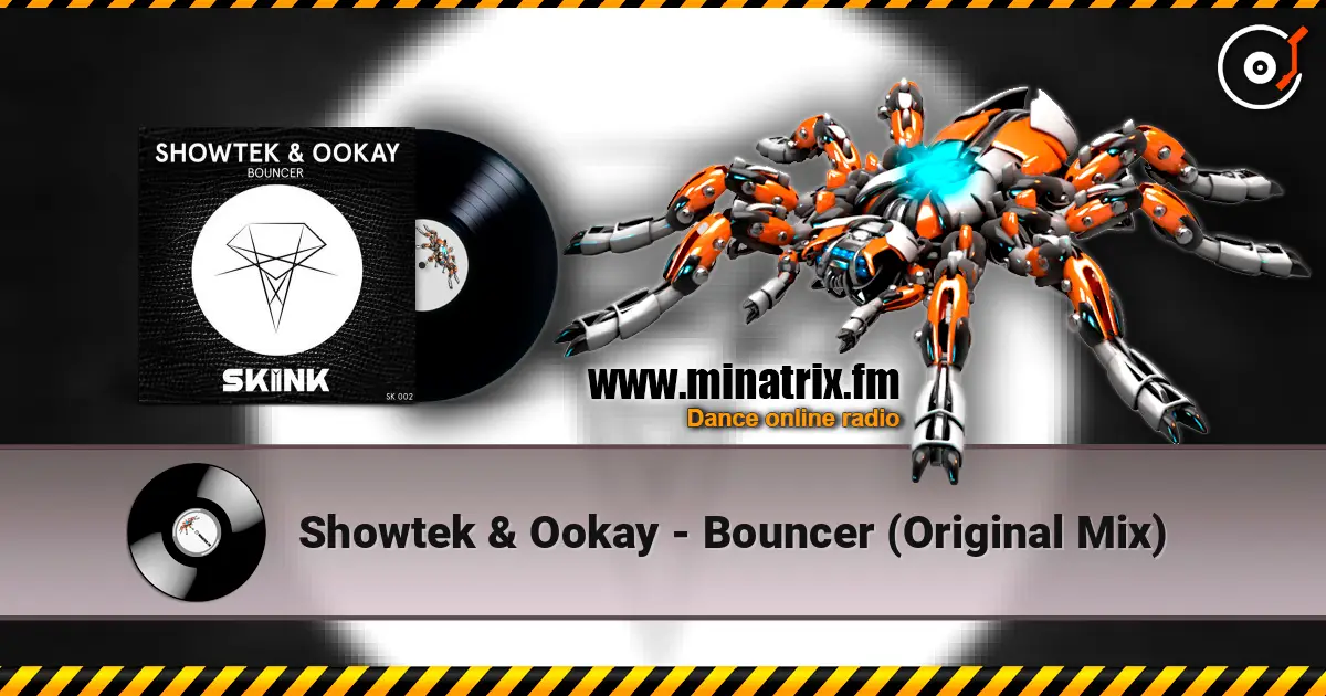 Showtek & Ookay - Bouncer (Original Mix) 高品质在线收听 | Minatrix.FM