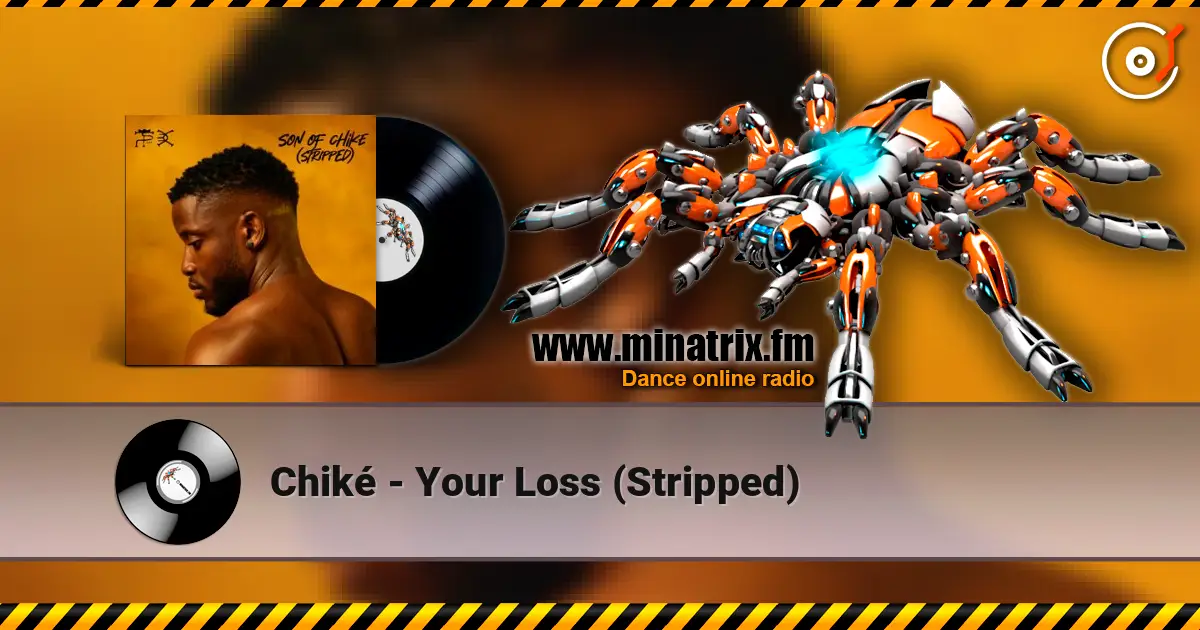 Chiké - Your Loss (Stripped) жоғары сапада онлайн тыңдау | Minatrix.FM