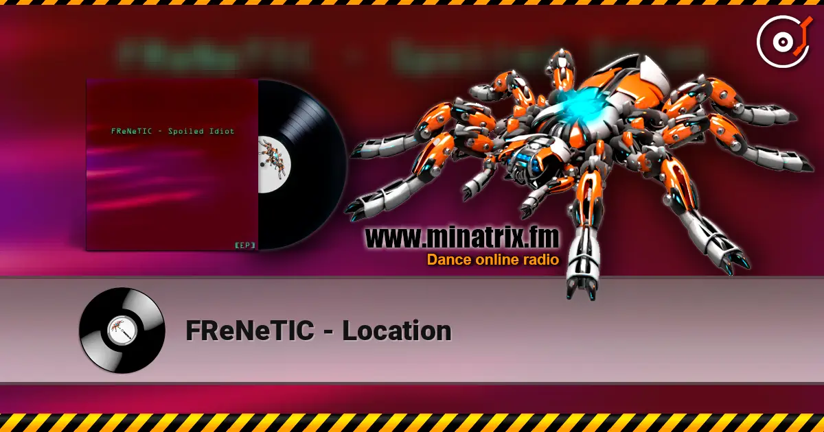 FReNeTIC - Location жоғары сапада онлайн тыңдау | Minatrix.FM