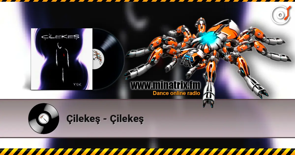 Çilekeş - Çilekeş жоғары сапада онлайн тыңдау | Minatrix.FM