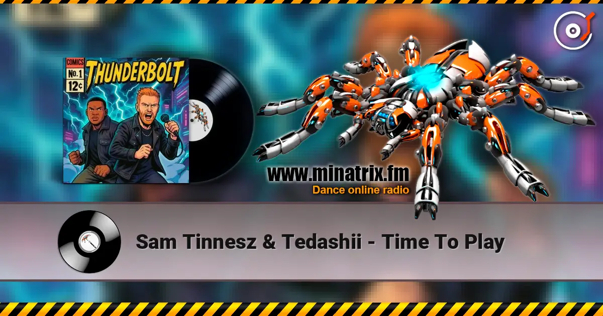 Sam Tinnesz & Tedashii - Time To Play жоғары сапада онлайн тыңдау | Minatrix.FM
