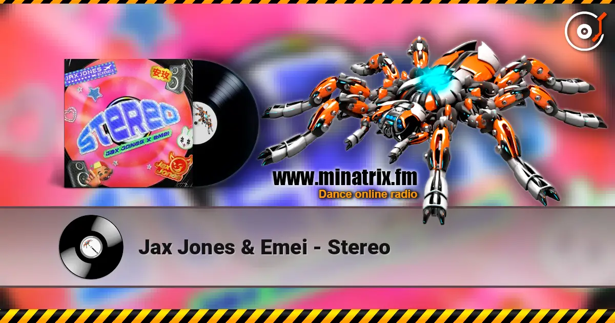 Jax Jones & Emei - Stereo жоғары сапада онлайн тыңдау | Minatrix.FM