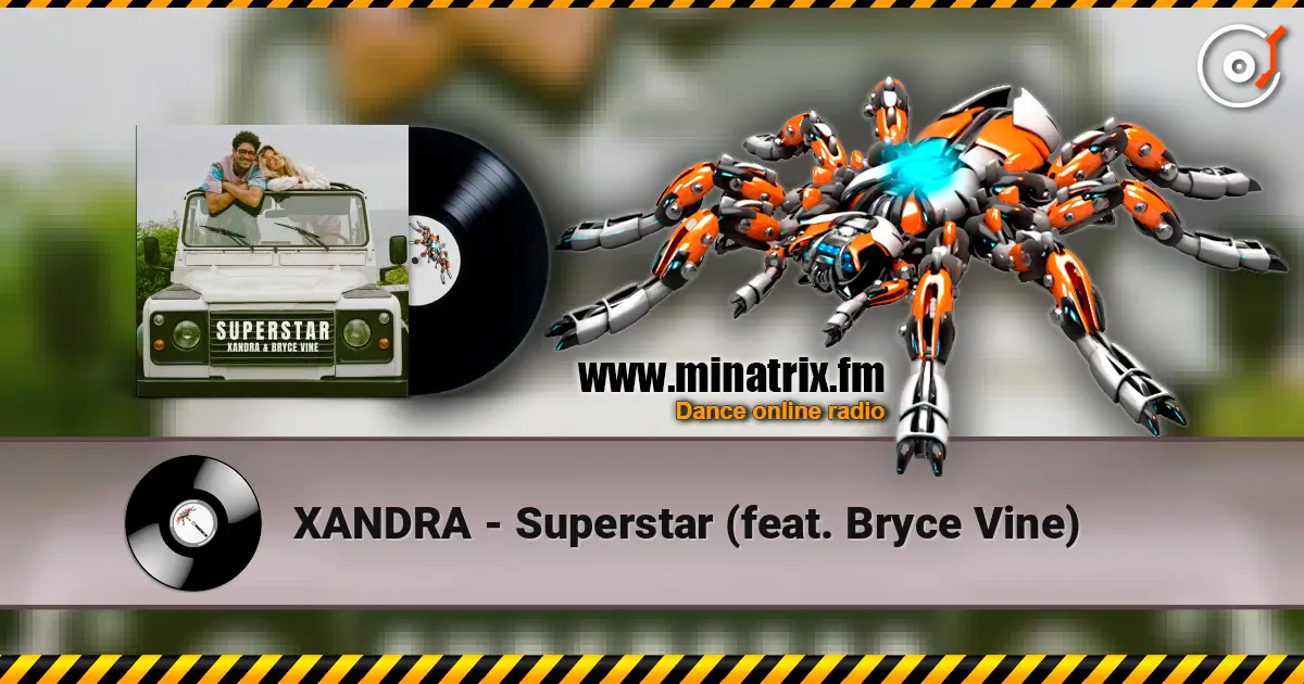 XANDRA - Superstar (feat. Bryce Vine) жоғары сапада онлайн тыңдау | Minatrix.FM