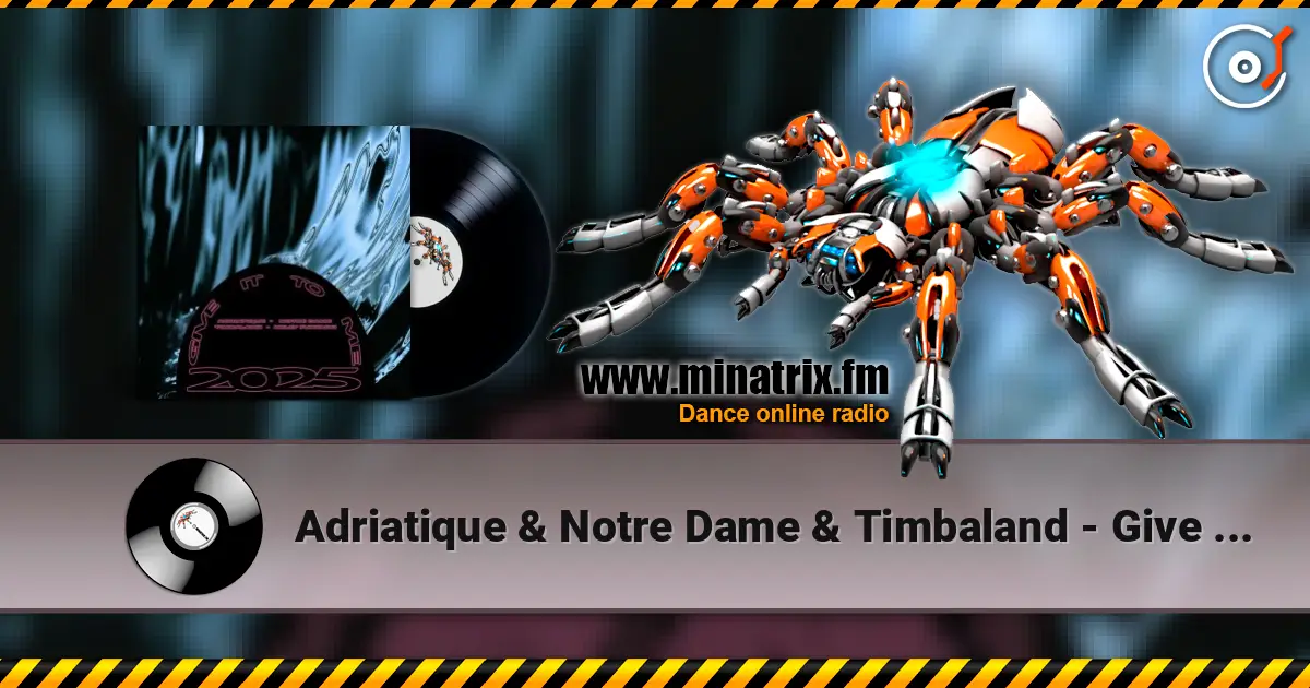 Adriatique & Notre Dame & Timbaland - Give It To Me 2025 (feat. Nelly Furtado) жоғары сапада онлайн тыңдау | Minatrix.FM