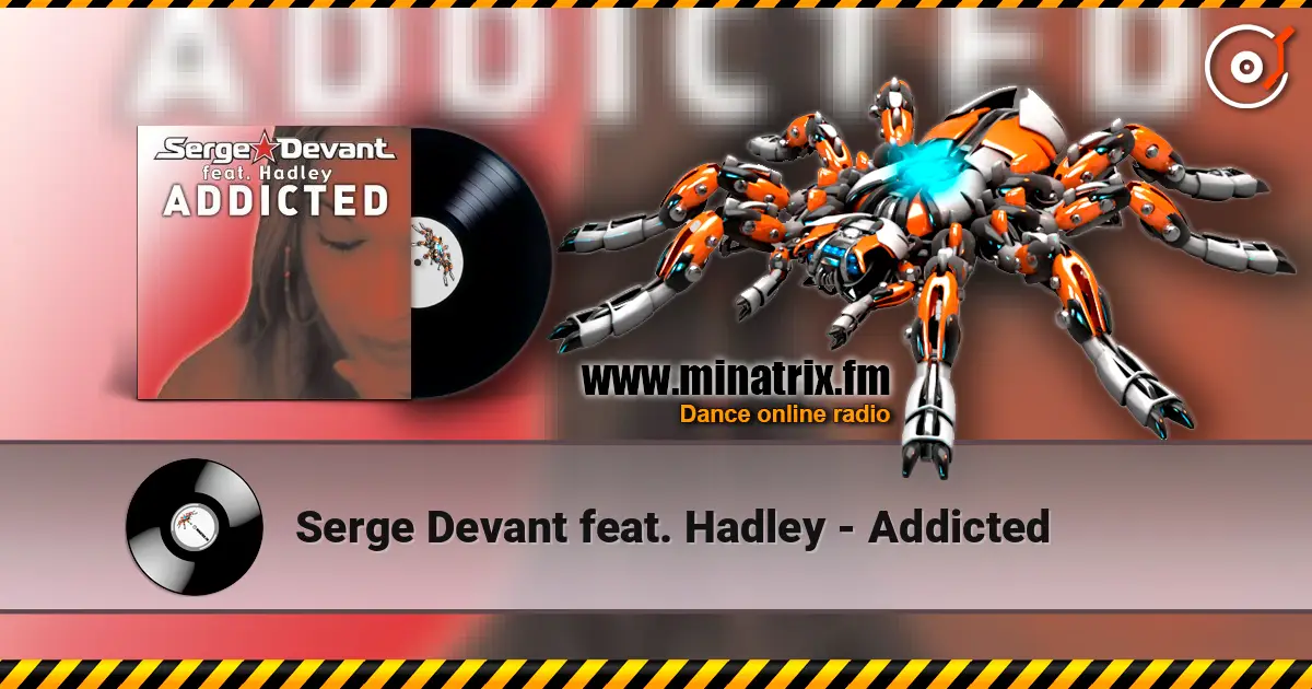 Serge Devant feat. Hadley - Addicted 高品质在线收听 | Minatrix.FM