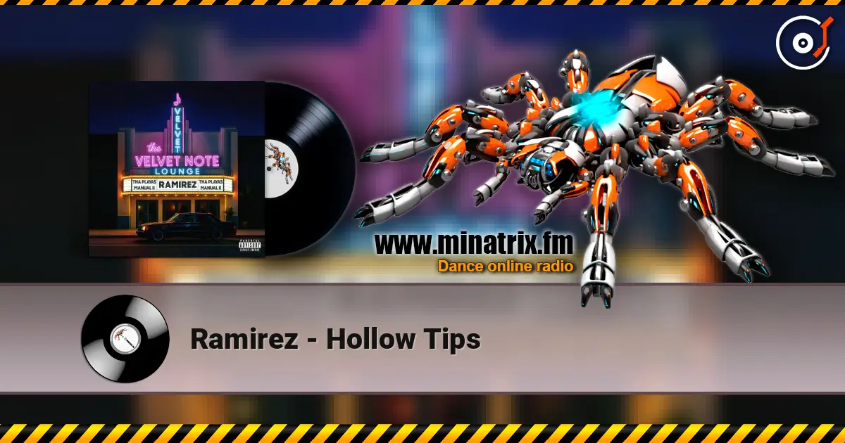 Ramirez - Hollow Tips 高品质在线收听 | Minatrix.FM