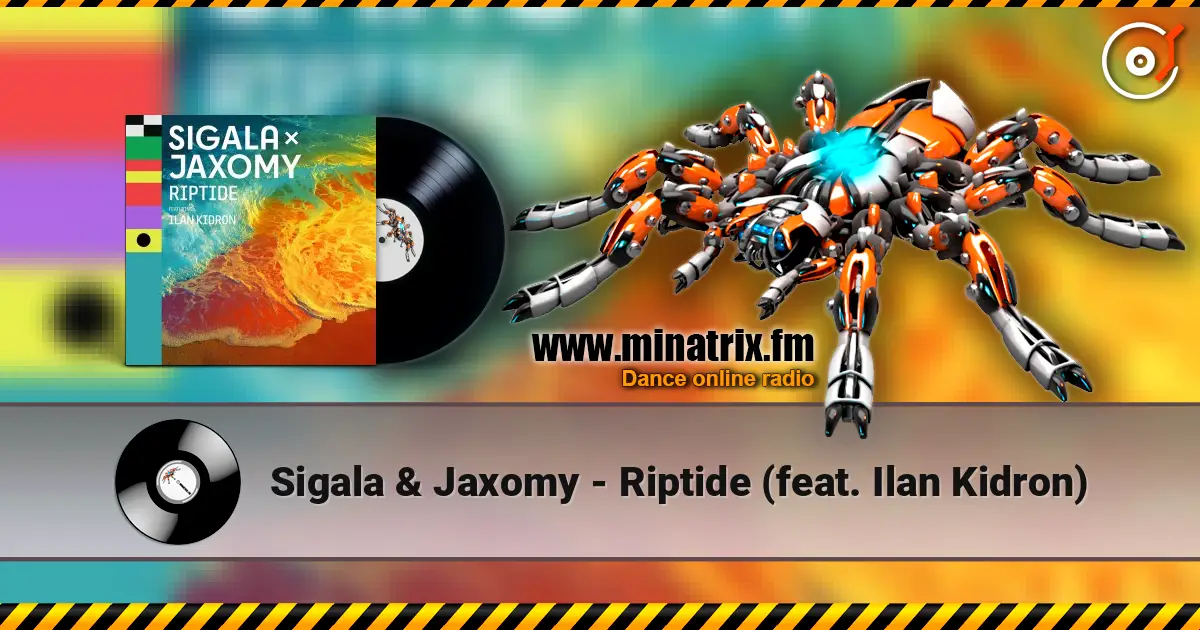 Sigala & Jaxomy - Riptide (feat. Ilan Kidron) жоғары сапада онлайн тыңдау | Minatrix.FM