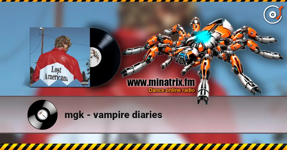 mgk - vampire diaries 高品质在线收听 | Minatrix.FM