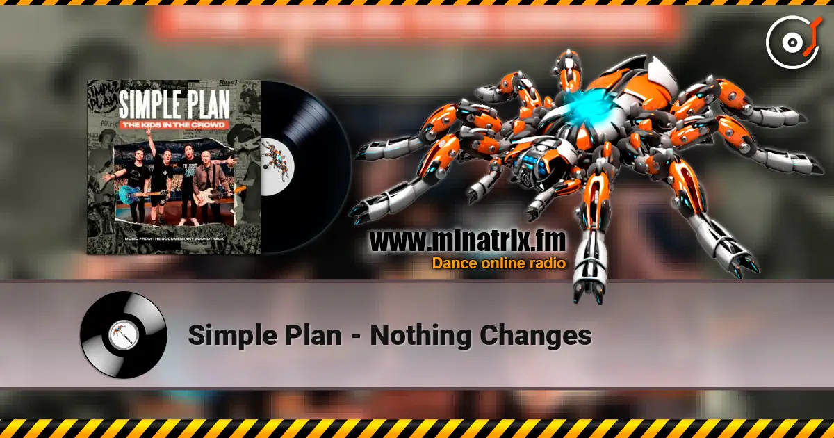 Simple Plan - Nothing Changes 高品质在线收听 | Minatrix.FM