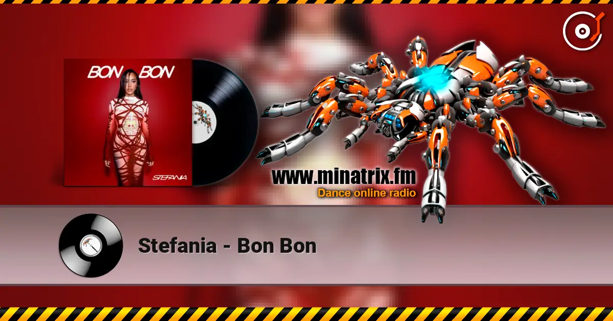 Stefania - Bon Bon жоғары сапада онлайн тыңдау | Minatrix.FM