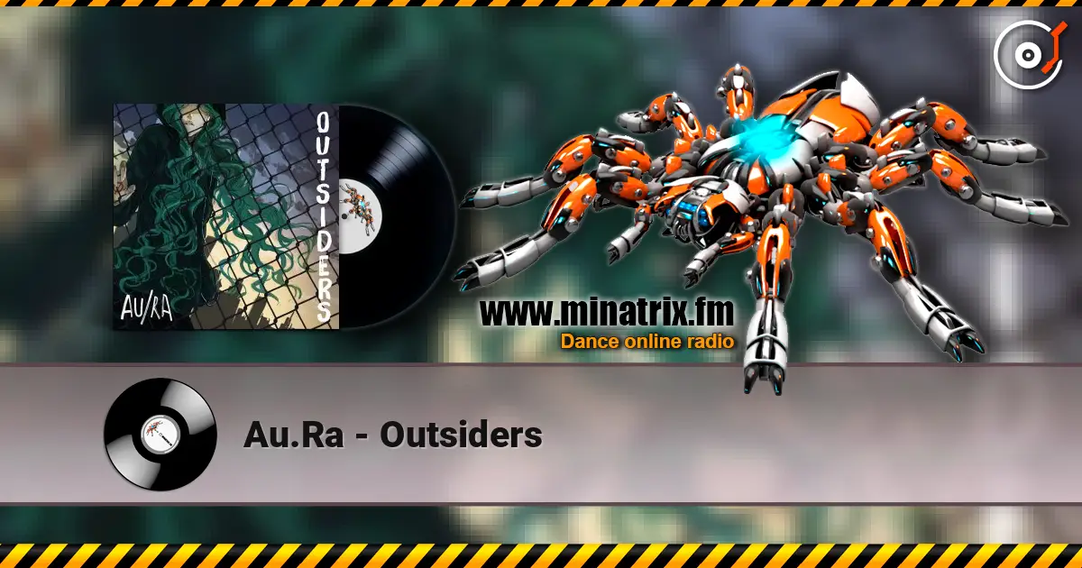 Au.Ra - Outsiders 高品质在线收听 | Minatrix.FM