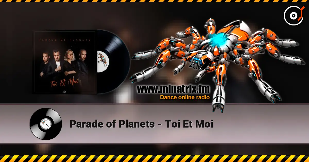 Parade of Planets - Toi Et Moi жоғары сапада онлайн тыңдау | Minatrix.FM