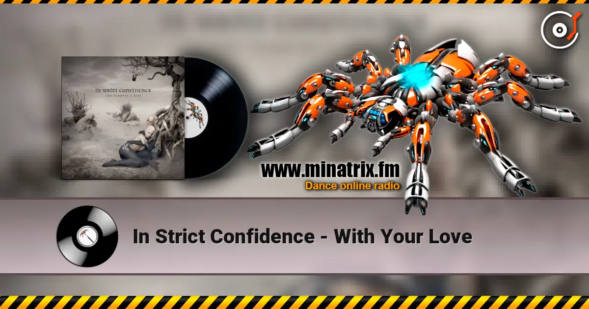 In Strict Confidence - With Your Love жоғары сапада онлайн тыңдау | Minatrix.FM