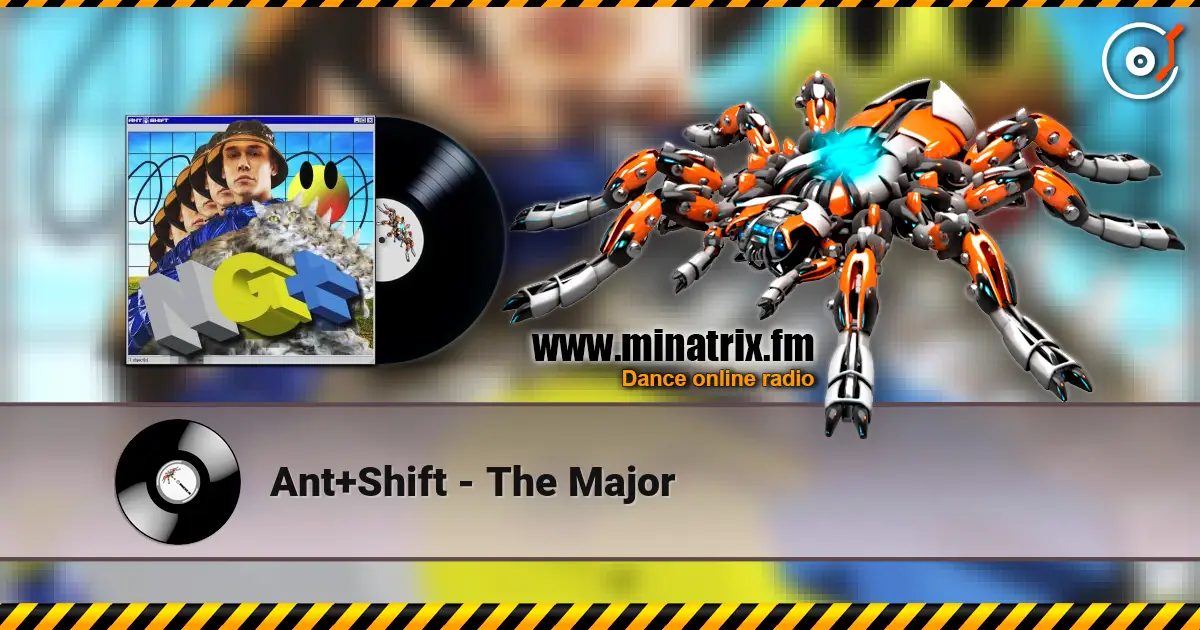 Ant+Shift - The Major 高品质在线收听 | Minatrix.FM
