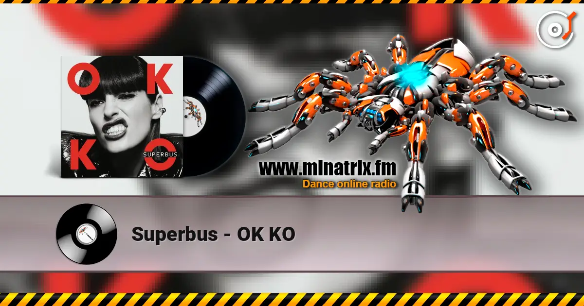 Superbus - OK KO жоғары сапада онлайн тыңдау | Minatrix.FM