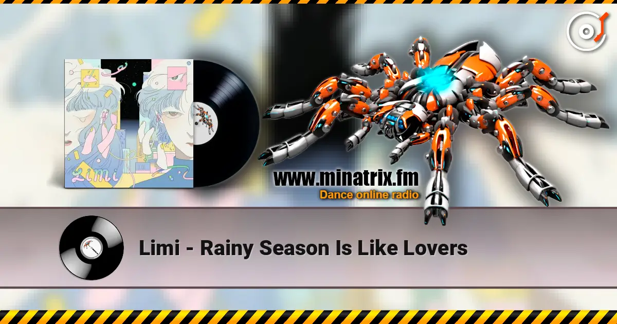 Limi - Rainy Season Is Like Lovers жоғары сапада онлайн тыңдау | Minatrix.FM