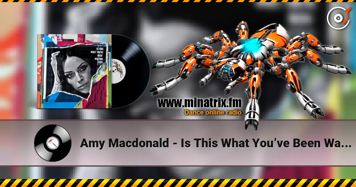 Amy Macdonald - Is This What You’ve Been Waiting For жоғары сапада онлайн тыңдау | Minatrix.FM
