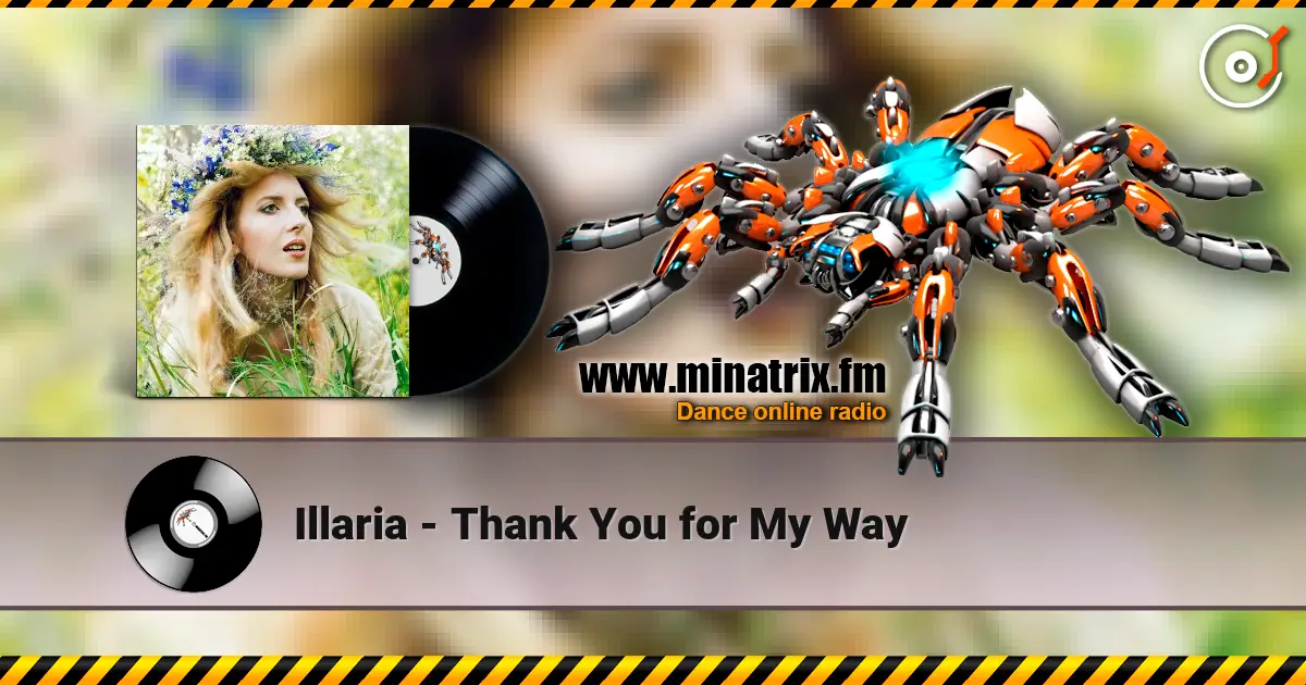 Illaria - Thank You for My Way жоғары сапада онлайн тыңдау | Minatrix.FM