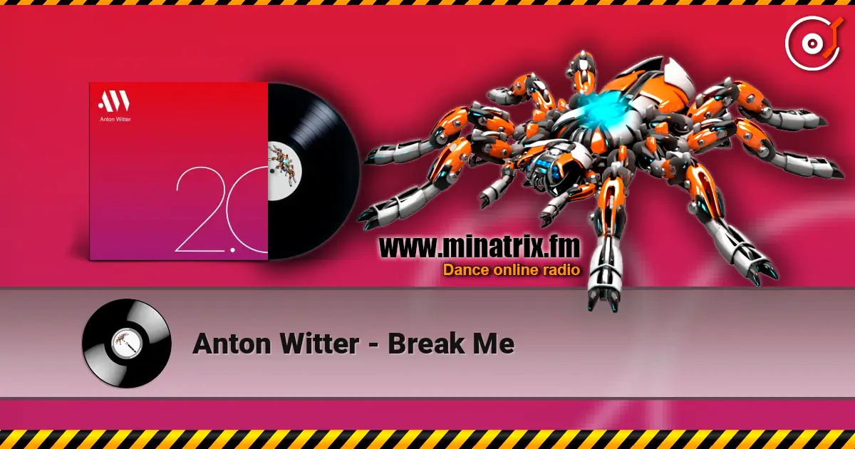 Anton Witter - Break Me жоғары сапада онлайн тыңдау | Minatrix.FM