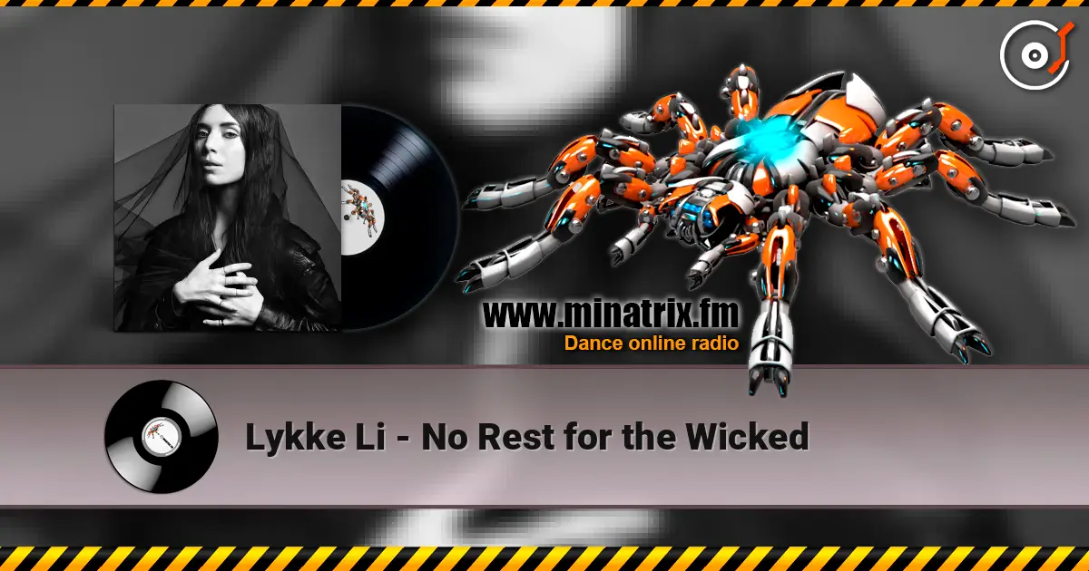 Lykke Li - No Rest for the Wicked жоғары сапада онлайн тыңдау | Minatrix.FM