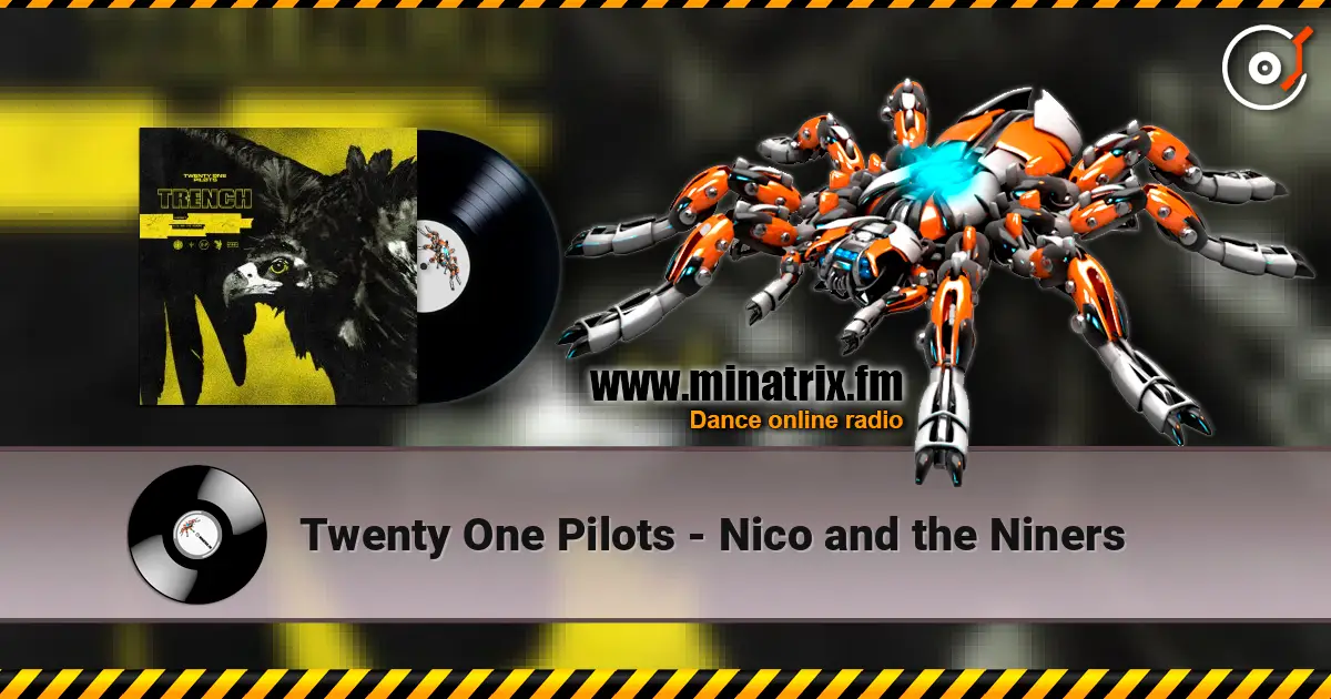 Twenty One Pilots - Nico and the Niners жоғары сапада онлайн тыңдау | Minatrix.FM