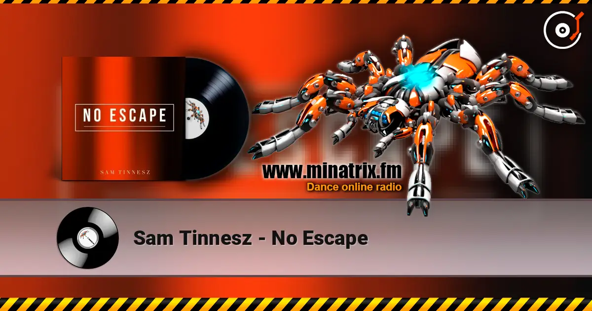 Sam Tinnesz - No Escape жоғары сапада онлайн тыңдау | Minatrix.FM