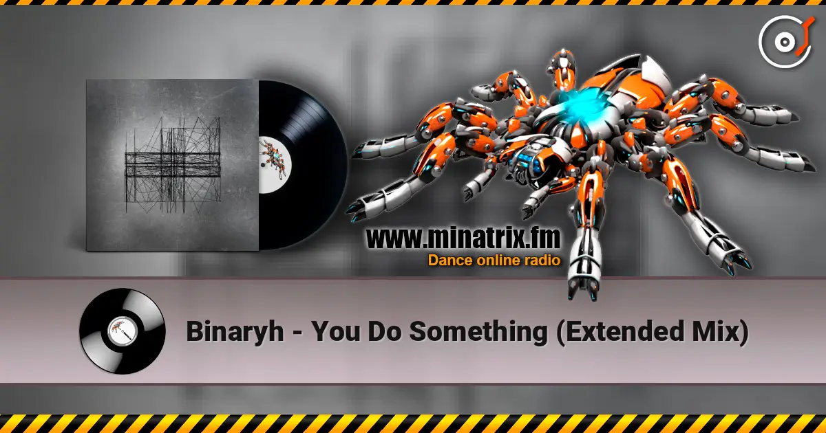 Binaryh - You Do Something (Extended Mix) жоғары сапада онлайн тыңдау | Minatrix.FM