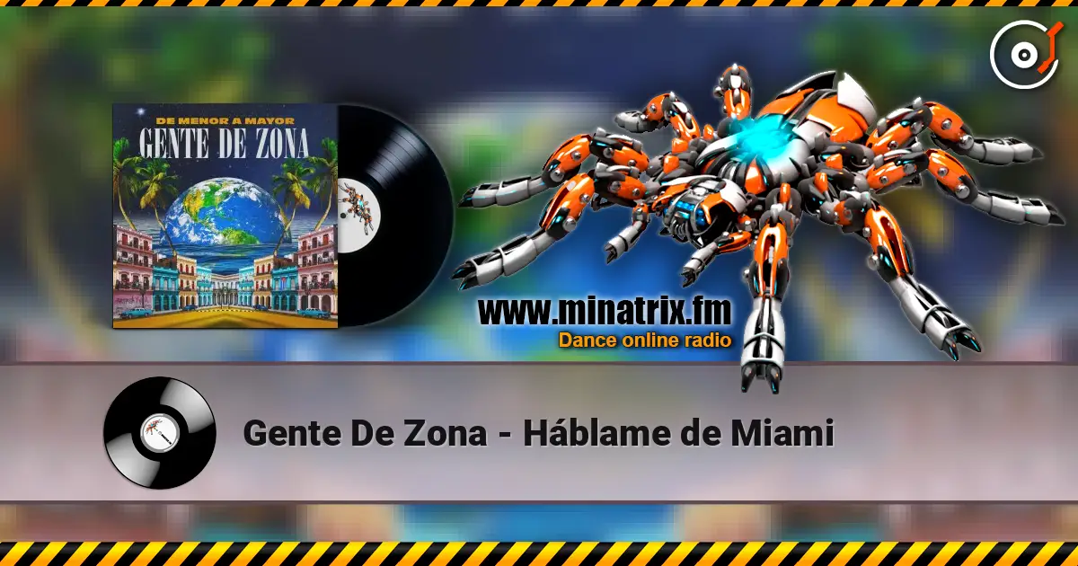 Gente De Zona - Háblame de Miami жоғары сапада онлайн тыңдау | Minatrix.FM