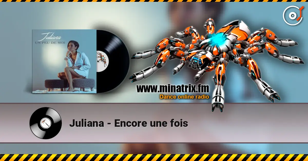 Juliana - Encore une fois жоғары сапада онлайн тыңдау | Minatrix.FM