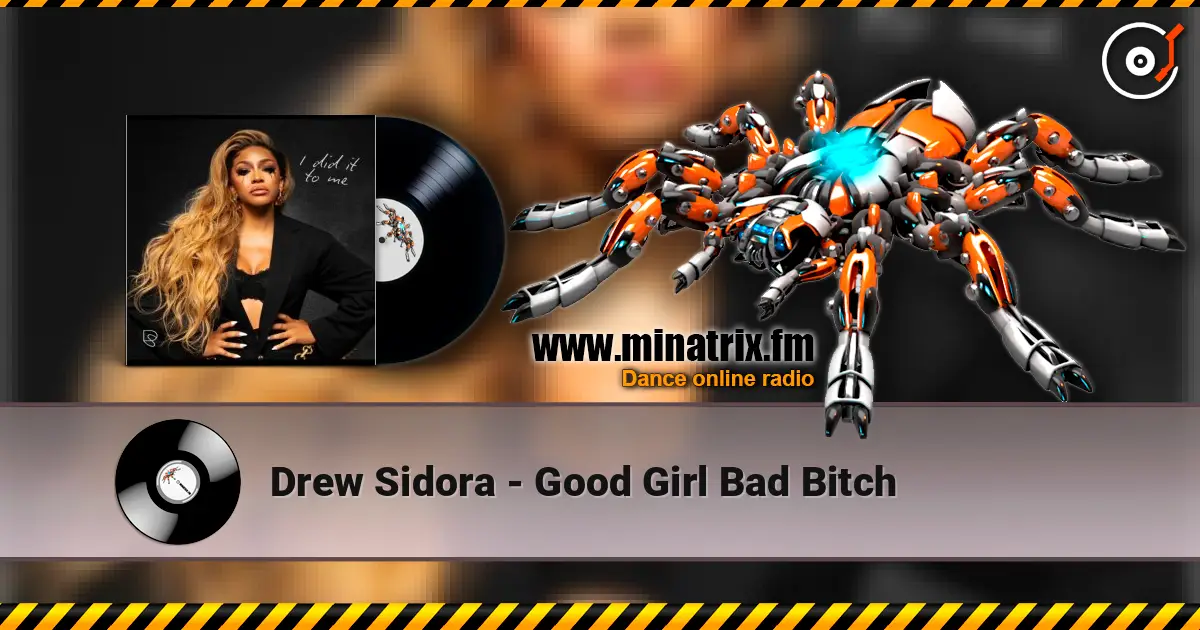 Drew Sidora - Good Girl Bad Bitch жоғары сапада онлайн тыңдау | Minatrix.FM
