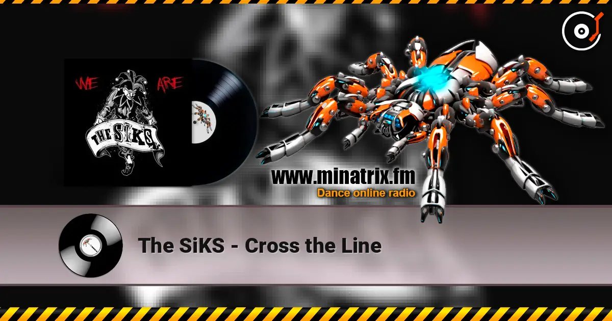 The SiKS - Cross the Line жоғары сапада онлайн тыңдау | Minatrix.FM