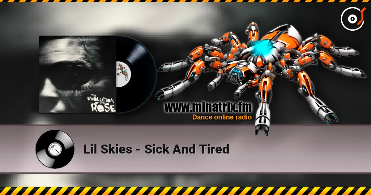 Lil Skies - Sick And Tired 高品质在线收听 | Minatrix.FM