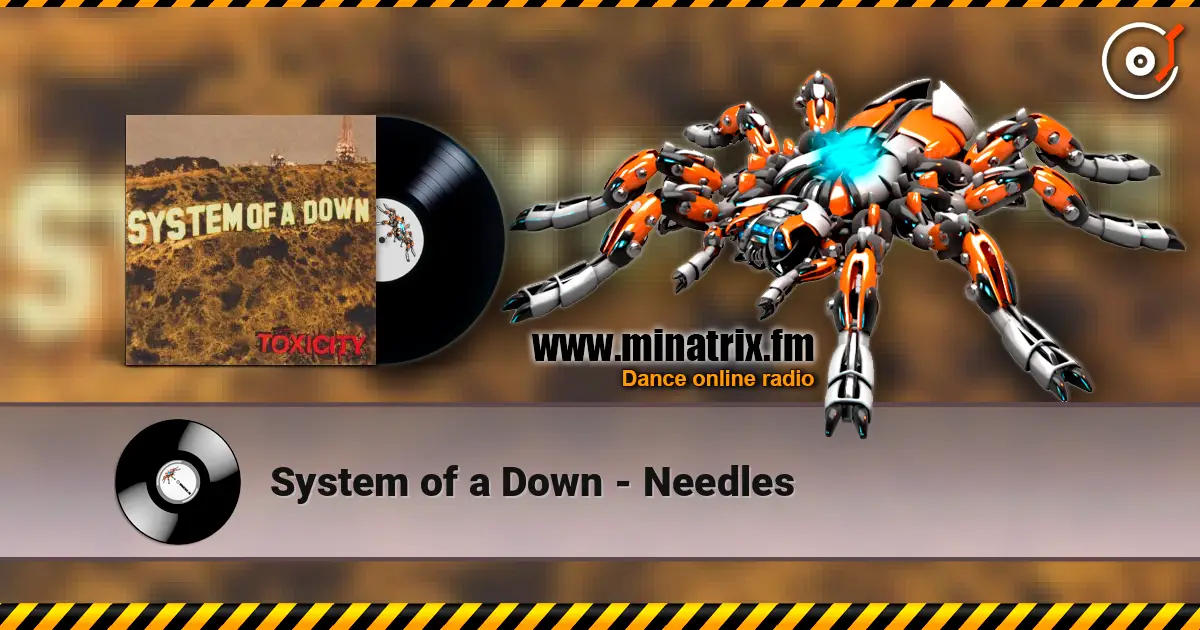 System of a Down - Needles жоғары сапада онлайн тыңдау | Minatrix.FM