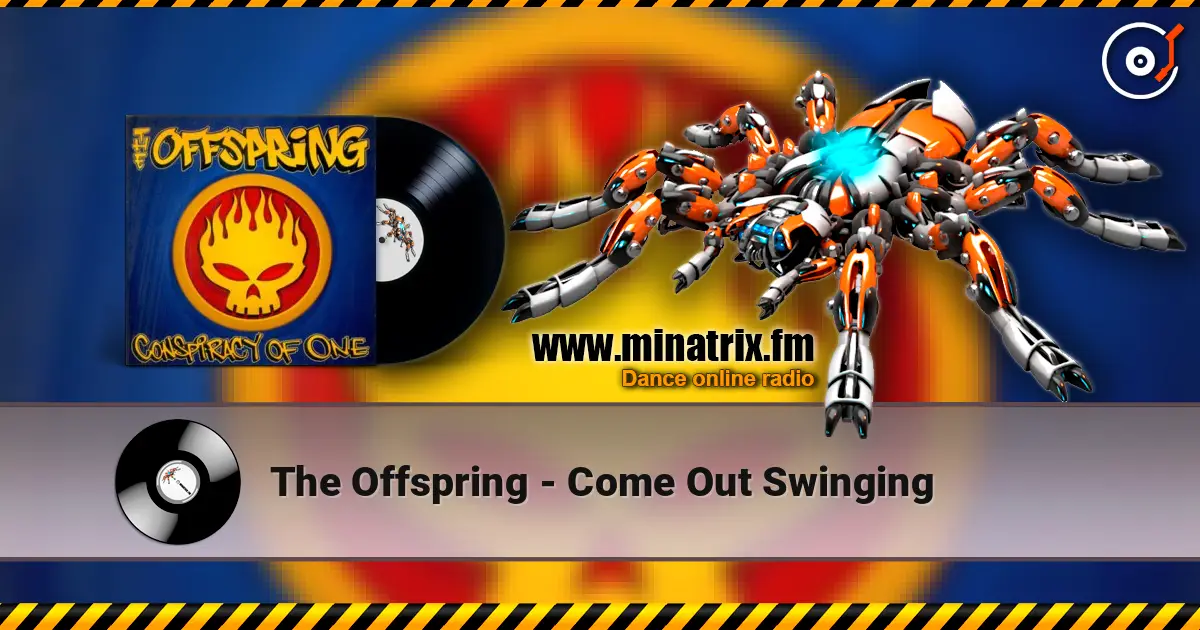 The Offspring - Come Out Swinging online in hoher Qualität hören | Minatrix.FM