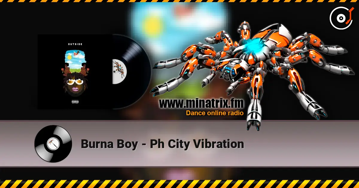 Burna Boy - Ph City Vibration 高品质在线收听 | Minatrix.FM