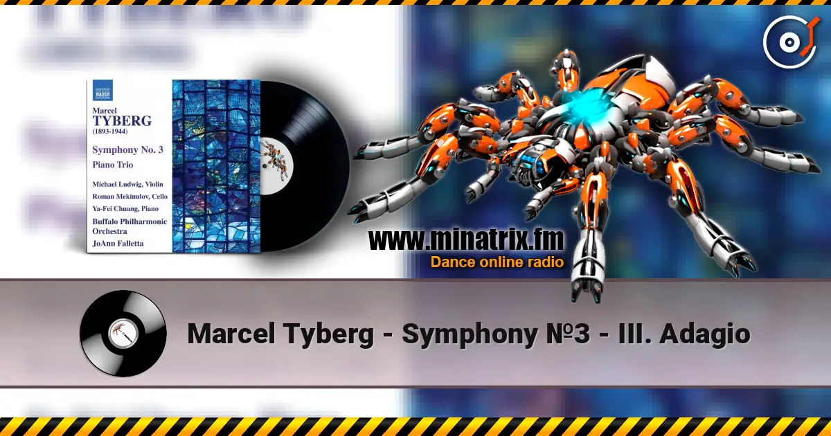 Marcel Tyberg - Symphony №3 - III. Adagio жоғары сапада онлайн тыңдау | Minatrix.FM