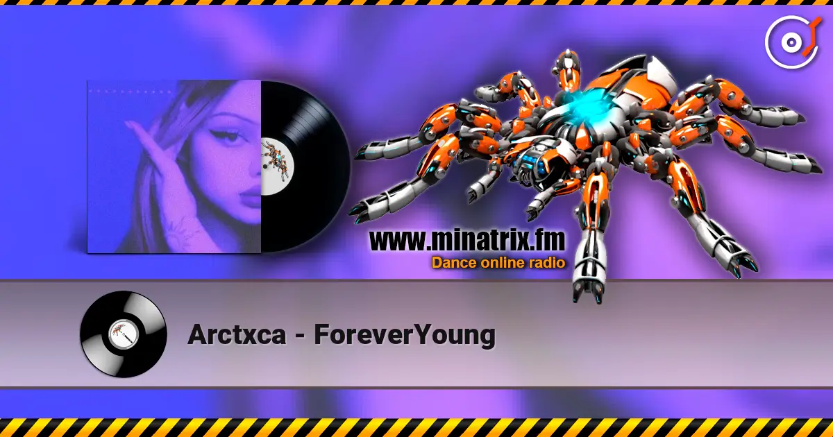 Arctxca - ForeverYoung жоғары сапада онлайн тыңдау | Minatrix.FM
