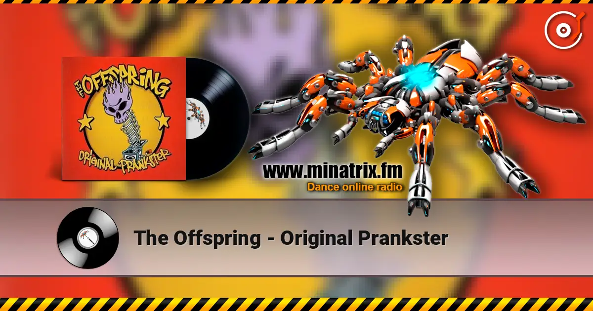 The Offspring - Original Prankster жоғары сапада онлайн тыңдау | Minatrix.FM