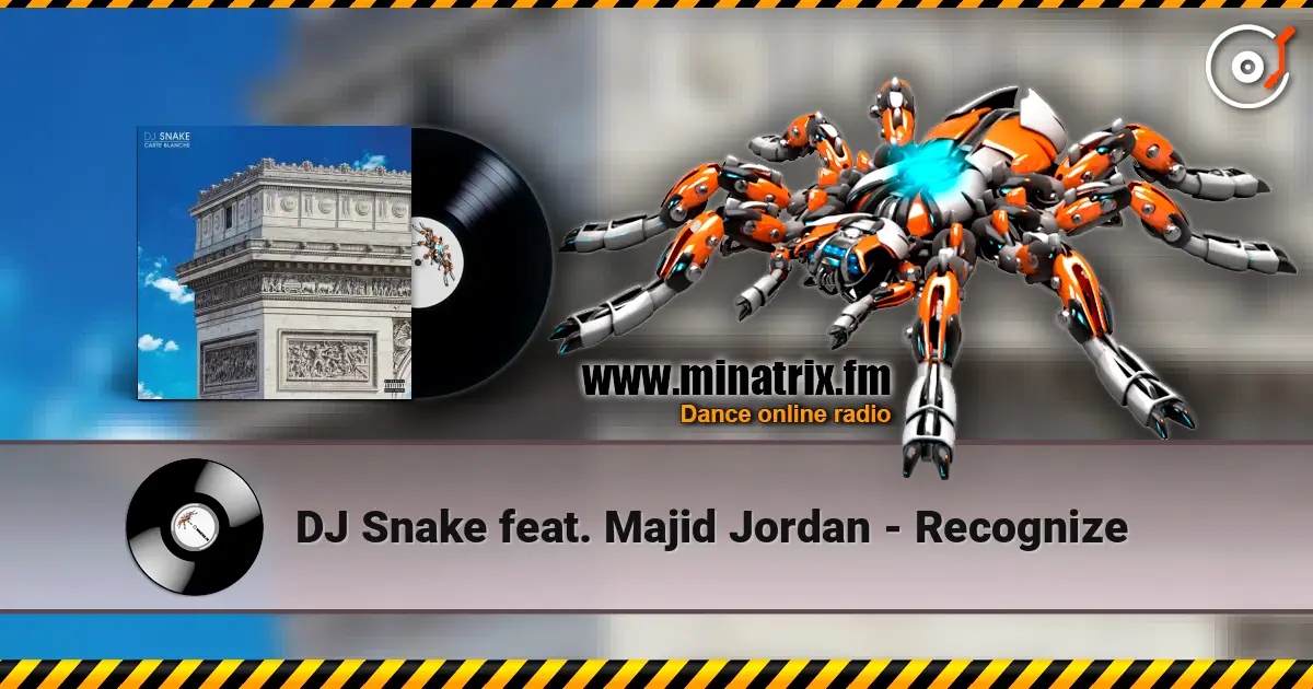 DJ Snake feat. Majid Jordan - Recognize 高品质在线收听 | Minatrix.FM