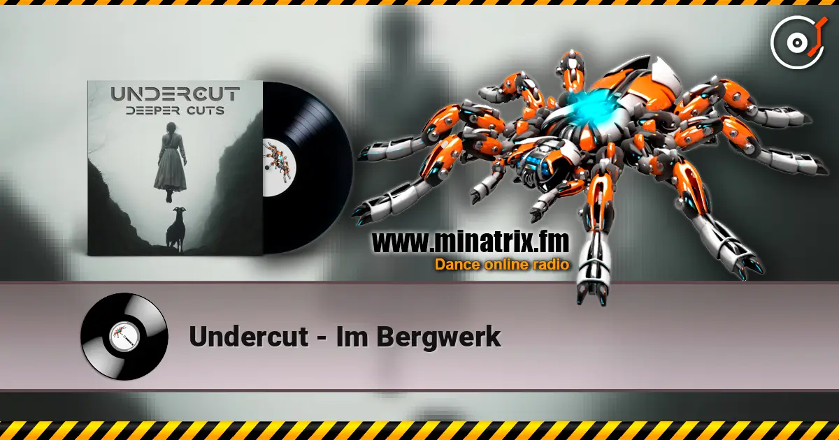 Undercut - Im Bergwerk жоғары сапада онлайн тыңдау | Minatrix.FM