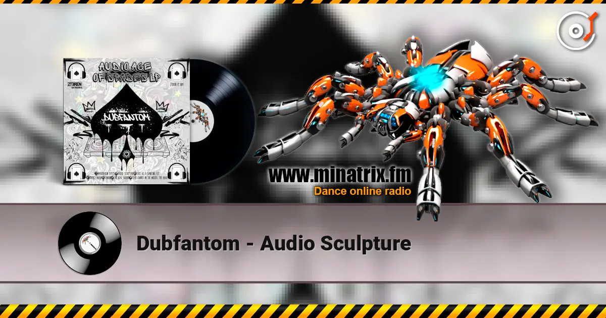Dubfantom - Audio Sculpture écouter en ligne en haute qualité | Minatrix.FM