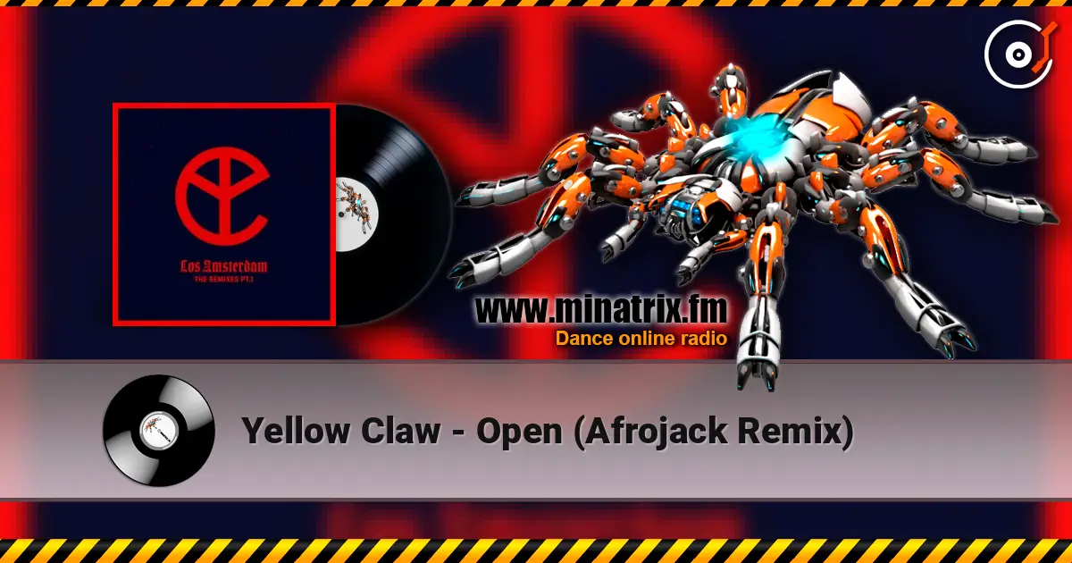 Yellow Claw - Open (Afrojack Remix) жоғары сапада онлайн тыңдау | Minatrix.FM