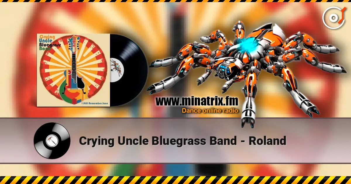 Crying Uncle Bluegrass Band - Roland 高品质在线收听 | Minatrix.FM