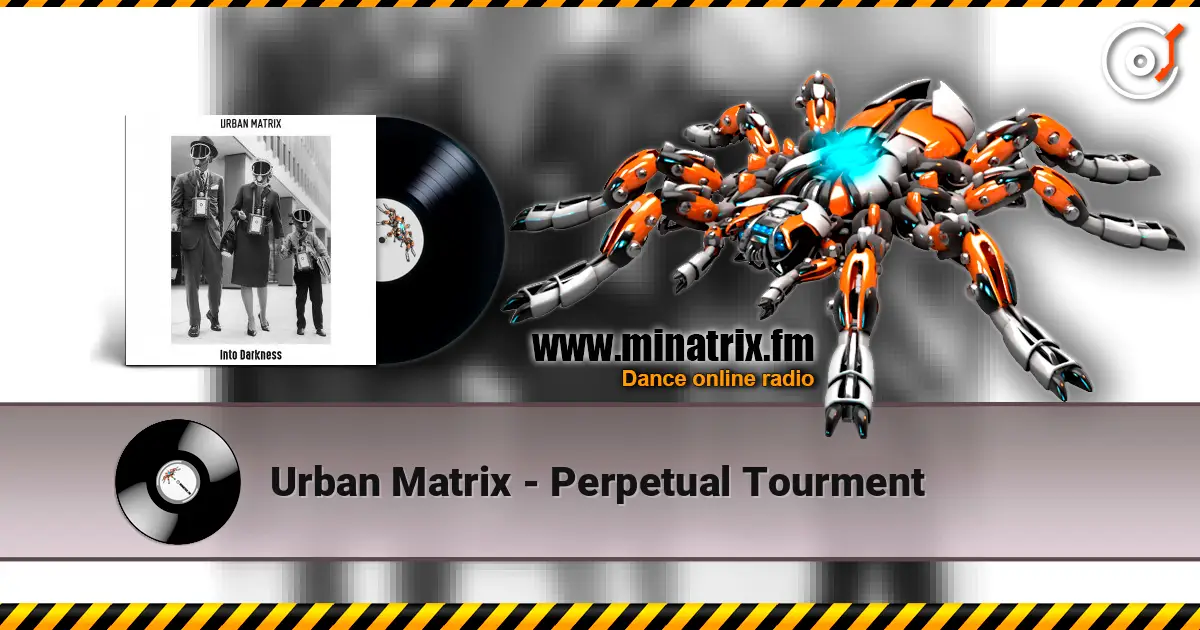 Urban Matrix - Perpetual Tourment 高品质在线收听 | Minatrix.FM