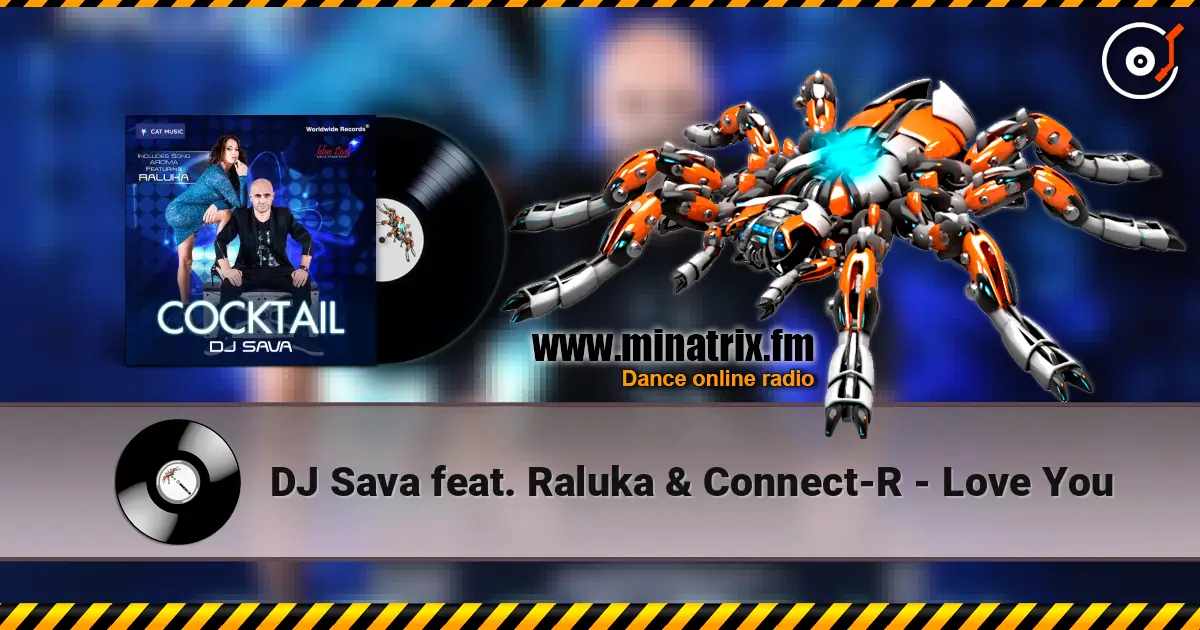 DJ Sava feat. Raluka & Connect-R - Love You 高品质在线收听 | Minatrix.FM