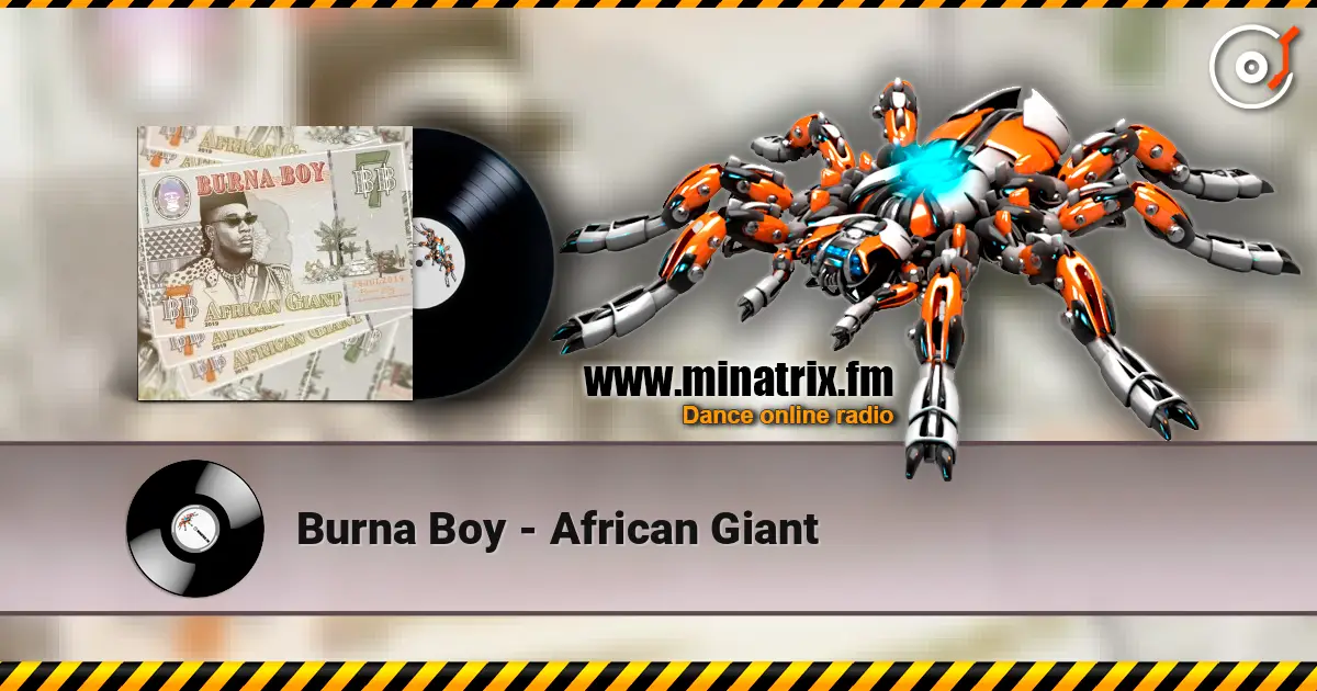 Burna Boy - African Giant 高品质在线收听 | Minatrix.FM