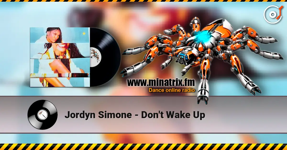 Jordyn Simone - Don't Wake Up 高品质在线收听 | Minatrix.FM