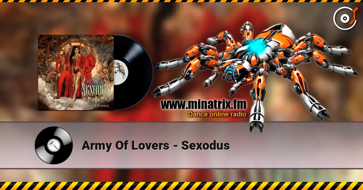 Army Of Lovers - Sexodus жоғары сапада онлайн тыңдау | Minatrix.FM